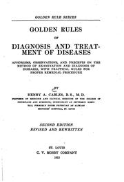Cover of: Golden rules of diagnosis and treatment of diseases: Aphorisms, Observations ...