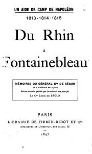 Cover of: Un aide de camp de Napoléon. 1813-1814-1815: Du Rhin à Fountainebleau