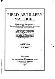 Cover of: Field Artillery Materiel: Notes on the Development, Use and Care of Modern ...