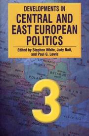 Cover of: Developments in Central and East European politics 3 / edited by Stephen White, Judy Batt, and Paul G. Lewis.