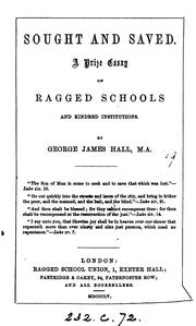 Cover of: Sought and saved: a prize essay on ragged schools and kindred institutions