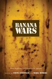 Cover of: Banana Wars: Power, Production, and History in the Americas (American Encounters/Global Interactions)