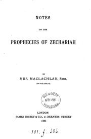 Cover of: Notes on the prophecies of Zechariah | Helen Maclachlan