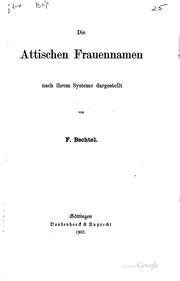 Cover of: Die attischen Frauennamen nach ihrem Systeme dargestellt: nach ihrem Systeme ...