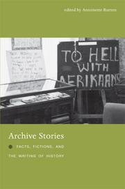 Cover of: Archive Stories: Facts, Fictions, and the Writing of History