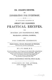 Cover of: Dr. Chase's Recipes: Or, Information for Everybody. An Invaluable Collection of about Six ...