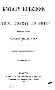 Cover of: Kwiaty rodzinne: wybór poezyi polskiej