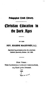 Cover of: Christian education in the dark ages (A.D. 476-A.D. 1100)