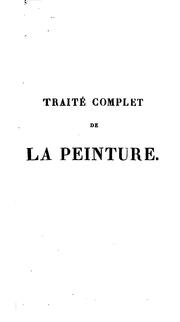 Cover of: Traité complet de la peinture, par m. P*** de Montabert. [With] Figures explicatives