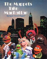 Cover of: The Muppets Take Manhattan: A Movie Storybook, Starring Jim Henson's Muppets