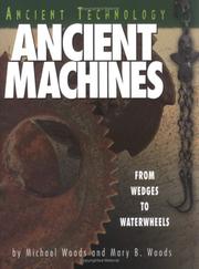 Cover of: Ancient machines: from wedges to waterwheels