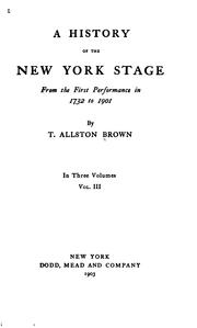 Cover of: A History of the New York Stage from the First Performance in 1732 to 1901