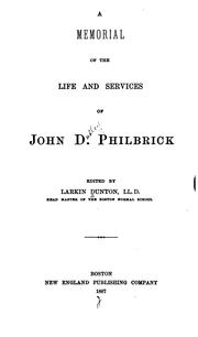 A memorial of the life and services of John D. Philbrick by Larkin Dunton