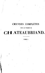 Cover of: Oeuvres complètes de M. le vicomte de Chateaubriand: augmentées d'un essai sur la vie et les ...