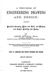 Cover of: A Text-book of Engineering Drawing and Design: Including Practical Geometry ... | Sidney Herbert Wells