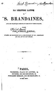 Cover of: La leǵende latine de S. Brandaines: avec une traduction inédite en prose et en poésie romanes