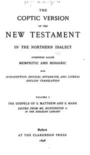 The Coptic version of the New Testament in the northern dialect, otherwise called Memphitic and .. by George William Horner
