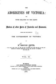 Cover of: The Aborigines of Victoria: With Notes Relating to the Habits of the Natives ... by Robert Brough Smyth