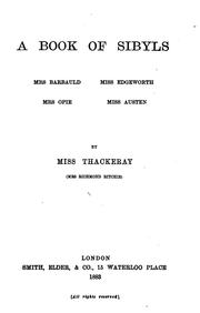 A Book Of Sibyls: Mrs. Barbauld, Miss Edgeworth, Mrs. Opie, Miss Austen by Anne Thackeray Ritchie