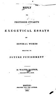 Cover of: Reply to Professor Stuarts' Exegetical Essays on Several Words Relating to Future Punishment