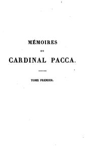 Cover of: Mémoires du Cardinal Pacca sur la captivité du Pape Pie VII, et le concordat de 1813, pour ...