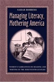 Managing literacy, mothering America : women's narratives on reading and writing in the nineteenth century