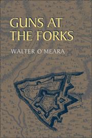 Guns at the forks by Walter O'Meara