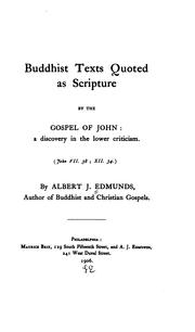 Buddhist Texts Quoted as Scripture by the Gospel of John: A Discovery in the Lower Criticism by Albert Joseph Edmunds