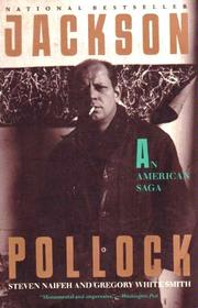 Jackson Pollock by Steven W. Naifeh, Steven Naifeh, Gregory White Smith
