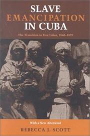Cover of: Slave Emancipation In Cuba: The Transition to Free Labor, 1860-1899 (Pitt Latin American Studies)