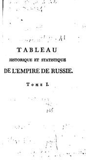 Cover of: Tableau historique et statistique de l'empire de Russie à la fin du dix-huitième siècle