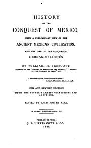 Cover of: History of the Conquest of Mexico, with a Preliminary View of the Ancient Mexican Civilization ... by William Hickling Prescott