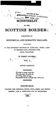 Cover of: Minstrelsy of the Scottish Border: Consisting of Historical and Romantic Ballads