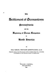 Cover of: The Settlement of Germantown, Pennsylvania: And the Beginning of German Emigration to North America