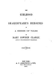 The Girlhood of Shakespeare's Heroines; A Series of Fifteen Tales by Mary Cowden Clarke