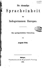 Cover of: Die ehemalige Spracheinheit der Indogermanen Europas: Eine sprachgeschichtliche Untersuchung