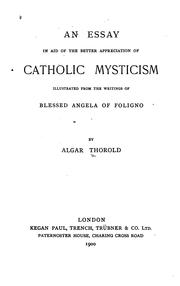 Cover of: An Essay in Aid of the Better Appreciation of Catholic Mysticism: Illustrated from the Writings ...