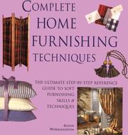 Cover of: Complete Home Furnishing Techniques: A Step-By-Step Visual Directory to Home Sewing Techniques