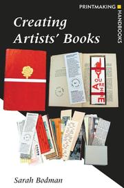 Cover of: Creating Artists' Books (Printmaking Handbooks) by Sarah Bodman