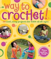 Cover of: Way to Crochet!: 20 Cool, Easy Projects for Kids of All Ages