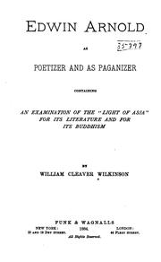 Cover of: Edwin Arnold as Poetizer and as Paganizer: Containing an Examination of the "Light of Asia", for ... by William Cleaver Wilkinson
