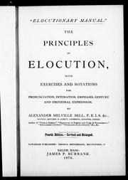 Cover of: The principles of elocution: with exercises and notations for pronunciation, intonation, emphasis, gesture and emotional expression