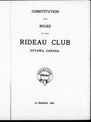 Cover of: Constitution and rules of the Rideau Club, Ottawa Canada, 1st March 1898