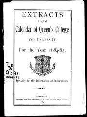 Cover of: Extracts from Calendar of Queen's College and University for the year 1884-85: specially for the information of matriculants.