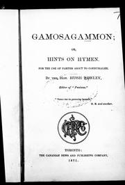 Cover of: Gamosagammon, or, Hints on hymen: for the use of parties about to connubialize