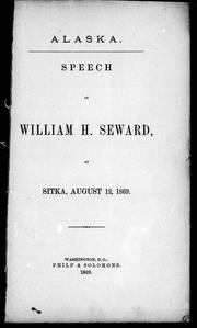 Cover of: Alaska, speech of William H. Seward at Sitka, August 12, 1869