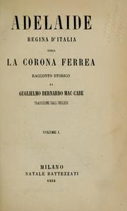 Cover of: Adelaide, regina d'Italia, ossia La corona ferrea: racconto storico ...