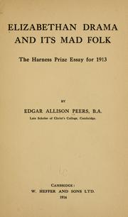 Cover of: Elizabethan drama and its mad folk: the Harness prize essay for 1913