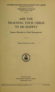 Cover of: Are you training your child to be happy? by United States. Children's Bureau.