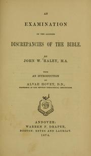 Cover of: An examination of the alleged discrepancies of the Bible by John William Haley